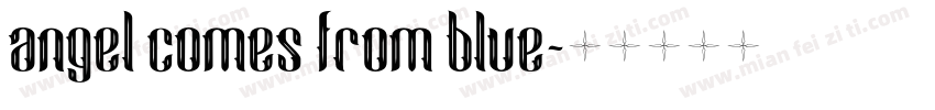 angel comes from blue字体转换